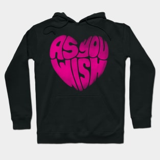 As You Wish Heart Hoodie